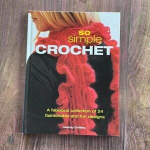 So Simple Crochet hardcover book by Melody Griffiths